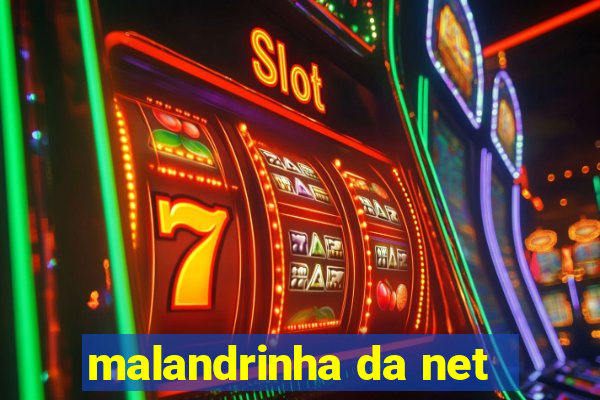 malandrinha da net