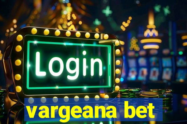 vargeana bet