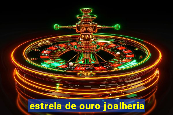 estrela de ouro joalheria