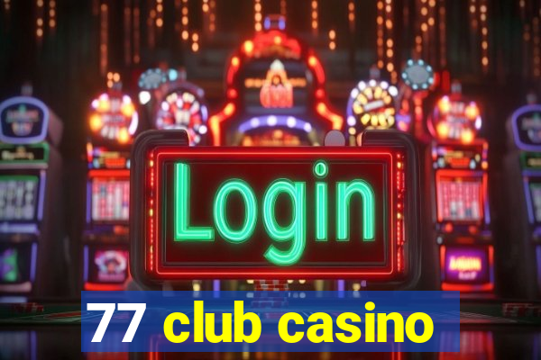 77 club casino