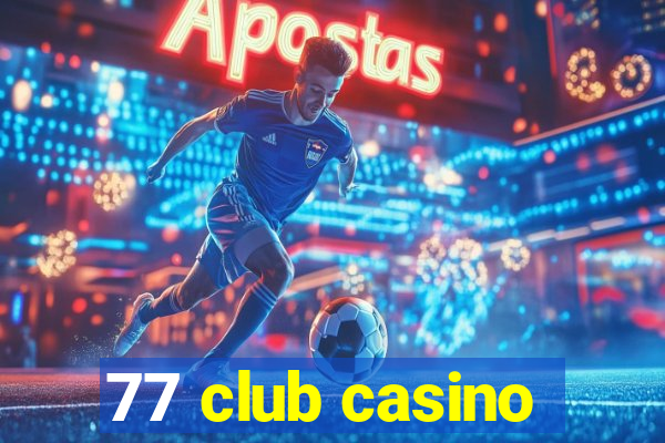 77 club casino