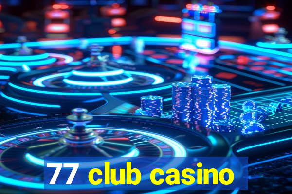 77 club casino