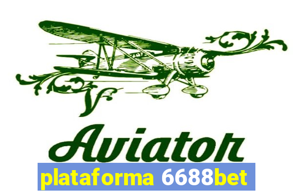 plataforma 6688bet