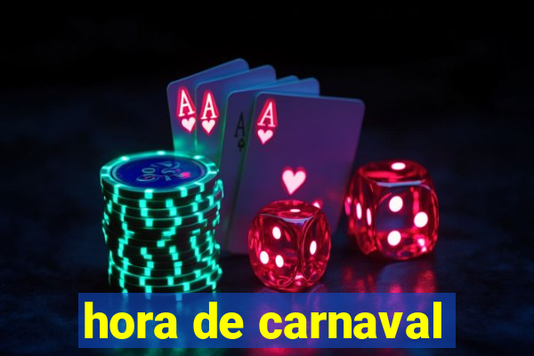 hora de carnaval