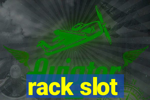 rack slot