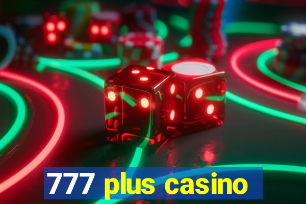 777 plus casino