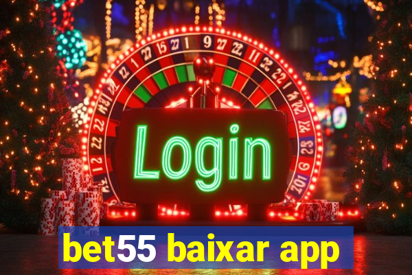 bet55 baixar app