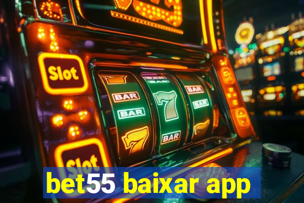 bet55 baixar app