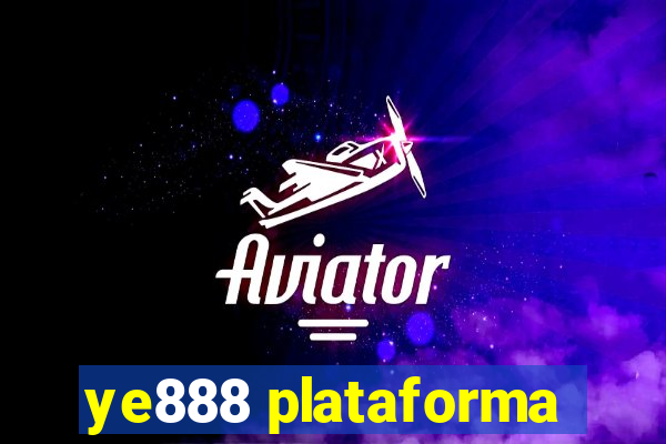 ye888 plataforma