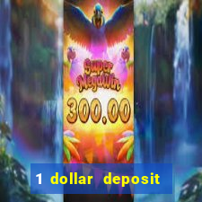 1 dollar deposit bonus casinos