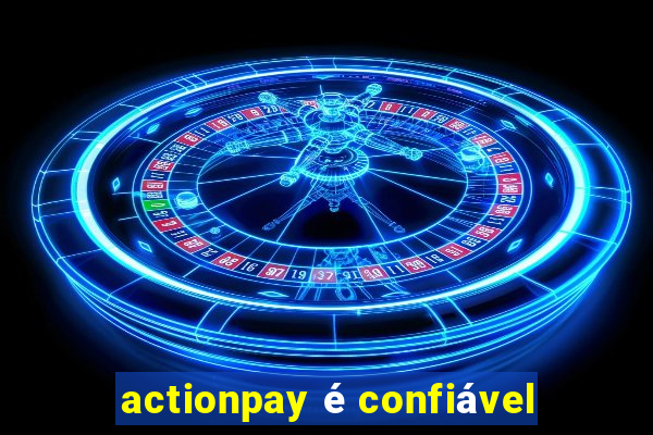 actionpay é confiável