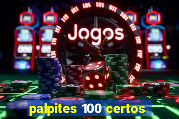 palpites 100 certos