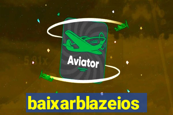 baixarblazeios