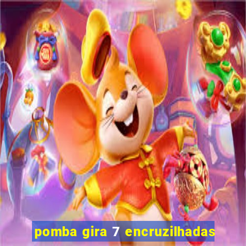 pomba gira 7 encruzilhadas