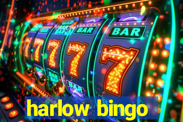 harlow bingo