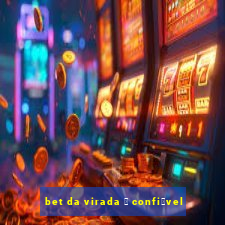 bet da virada 茅 confi谩vel