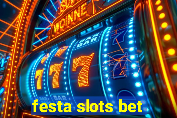 festa slots bet