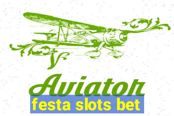 festa slots bet