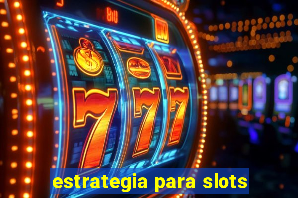 estrategia para slots