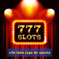 viih tube jogo de aposta