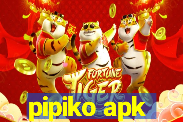 pipiko apk