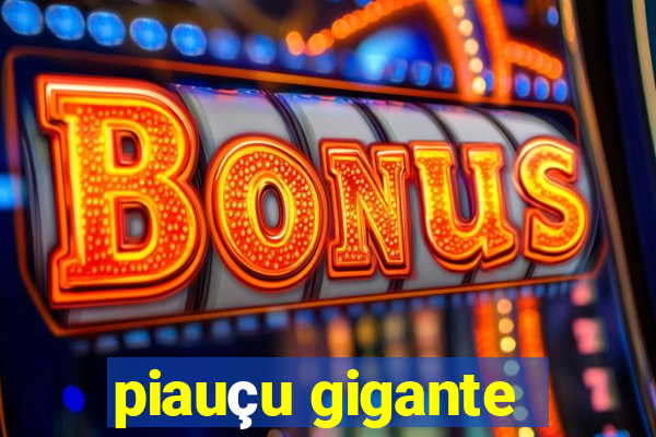 piauçu gigante