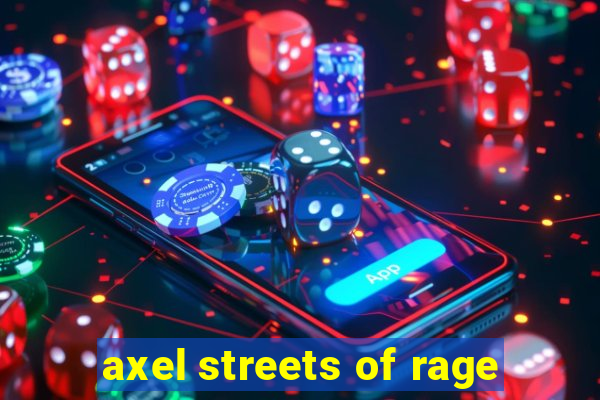 axel streets of rage