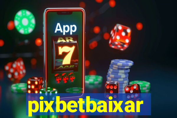 pixbetbaixar