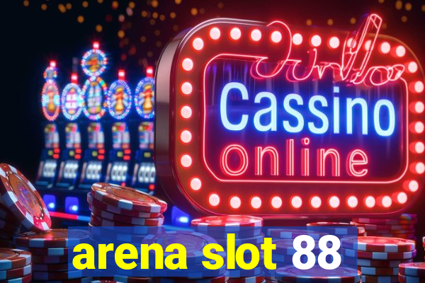 arena slot 88