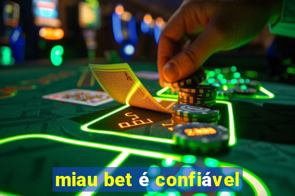 miau bet é confiável