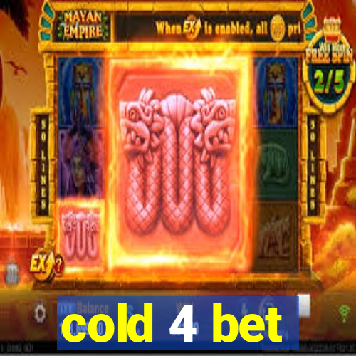 cold 4 bet