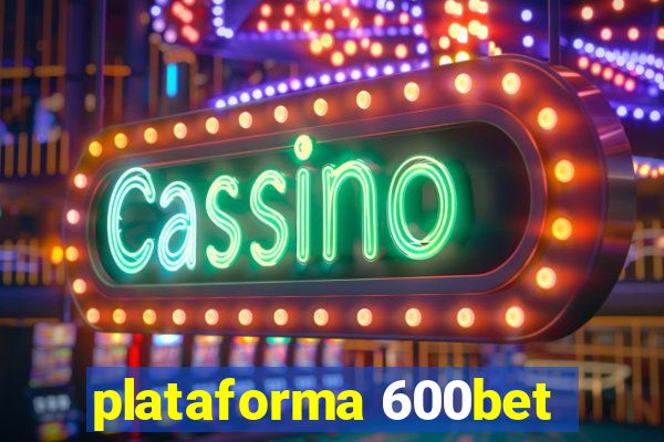 plataforma 600bet