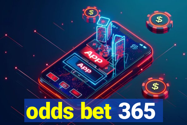 odds bet 365