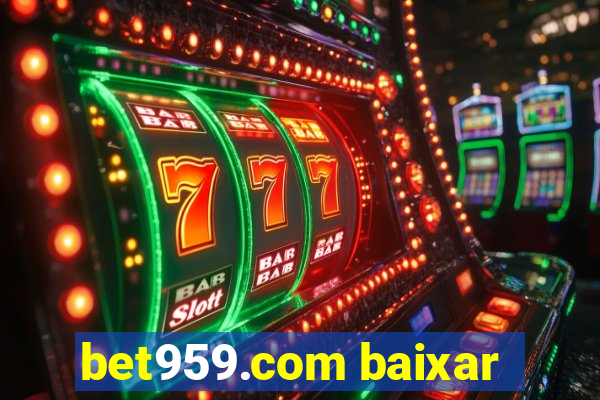 bet959.com baixar