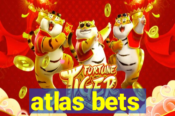 atlas bets