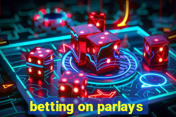 betting on parlays