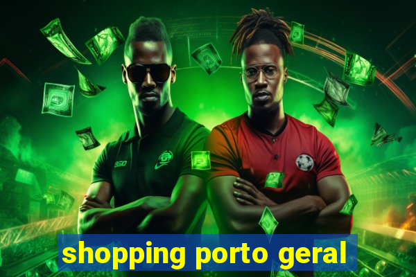 shopping porto geral