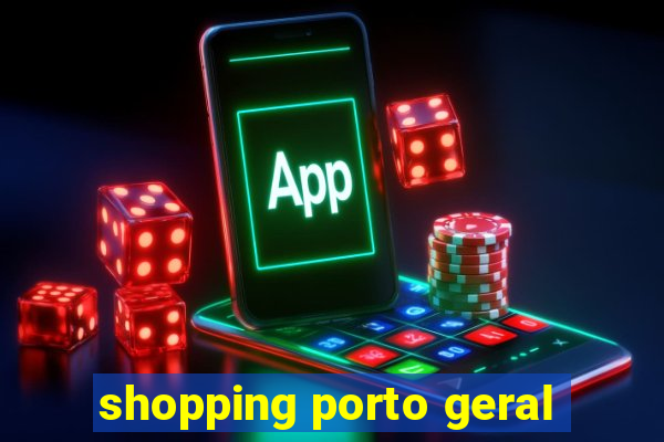 shopping porto geral