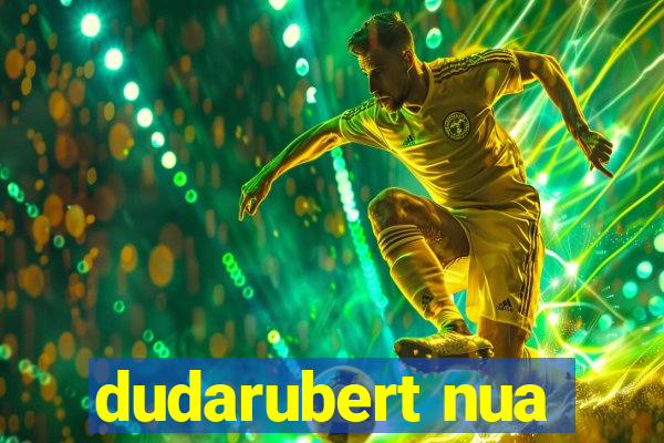 dudarubert nua