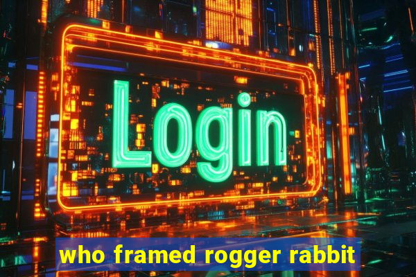 who framed rogger rabbit