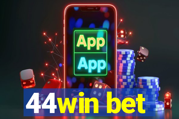 44win bet