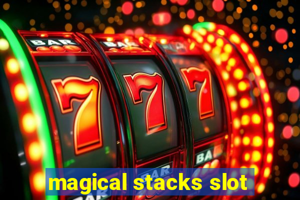 magical stacks slot