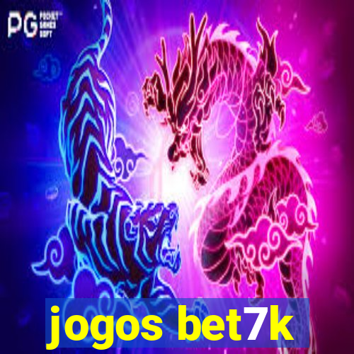 jogos bet7k