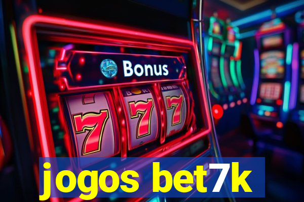 jogos bet7k