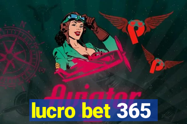 lucro bet 365