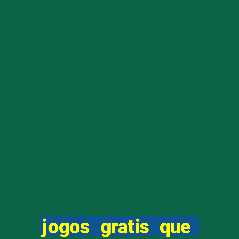 jogos gratis que pagam dinheiro de verdade