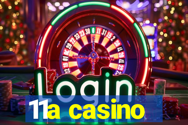 11a casino