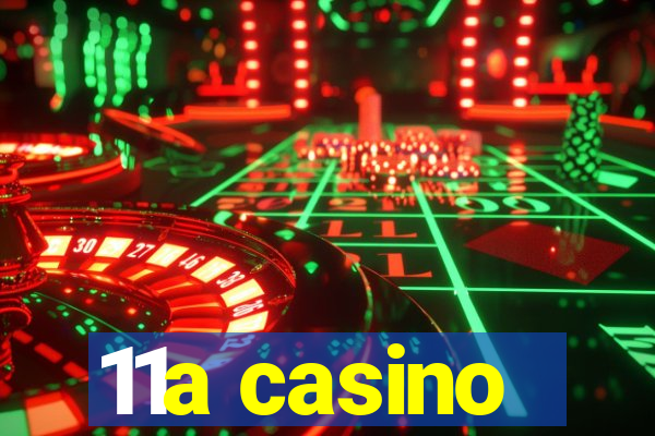 11a casino