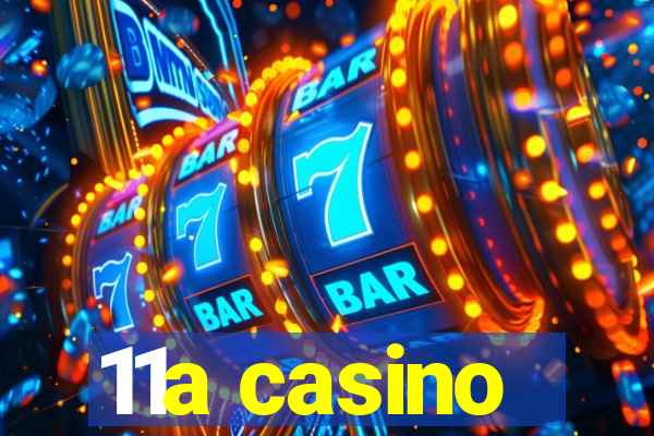 11a casino