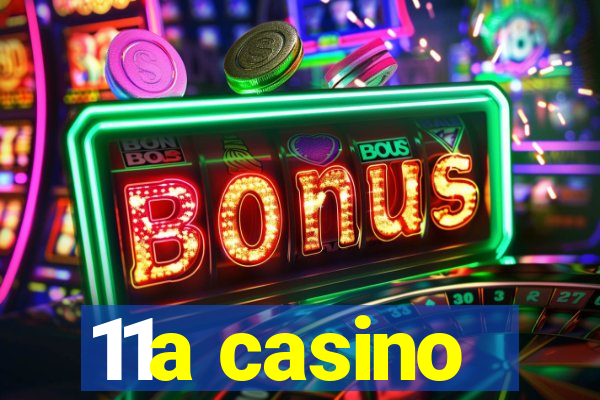 11a casino